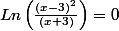Ln\left( \frac{(x-3)^{2}}{(x+3)}\right)=0